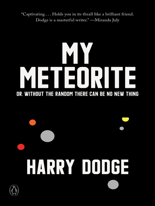 Title details for My Meteorite by Harry Dodge - Wait list